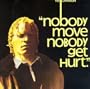 Nobody Move Nobody Get Hurt