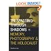 Trespassing Through Shadows: Memory, Photography, And The Holocaust (Visible Evidence)