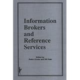 Information Brokers and Reference Services (The Reference Librarian)