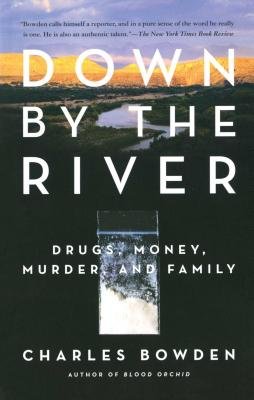 Down by the River( Drugs Money Murder and Family)[DOWN BY THE RIVER][Paperback]