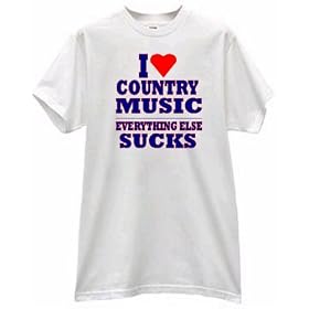 I HEART COUNTRY MUSIC EVERYTHING ELSE SUCKS T SHIRT
