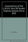 Locomotives of the L.N.E.R. Part 3B, Tender engines _ classes D1 to D12