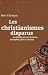 Les christianismes disparus : La bataille pour les Ecritures : apocryphes, faux et censures Les christianismes disparus : La bataille pour les Ecritures : apocryphes, faux et censures