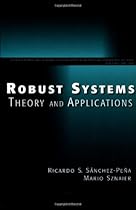 Robust Systems Theory and Applications (Adaptive and Cognitive Dynamic Systems: Signal Processing, Learning, Communications and Control)