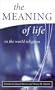 The Meaning of Life in the World Religion (Library of Global Ethics & Rel)