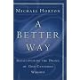 A Better Way: Rediscovering the Drama of God-Centered Worship