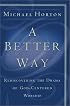 Better Way, A: Rediscovering the Drama of God-Centered Worship
