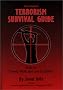 The Complete Terrorism Survival Guide: How to Travel, Work and Live in Safety The Complete Terrorism Survival Guide: How to Travel, Work and Live in Safety