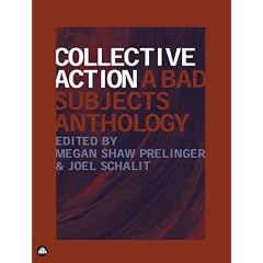 Collective Action: A Bad Subjects Anthology