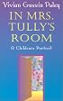 In Mrs. Tully's Room: A Childcare Portrait