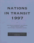 Nations in Transit--1997: Civil Society, Democracy and Markets in East Central Europe and the Newly Independent States