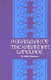A Grammar of the Kabardian Language