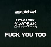 Fuck You Too: The Extras + More -- Music and Skating thru --> '95