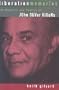 Liberation Memories: The Rhetoric and Poetics of John Oliver Killens (African American Life Series)