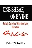 One Sheaf, One Vine: Racially Conscious White Americans Talk About Race