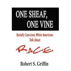 One Sheaf, One Vine: Racially Conscious White Americans Talk About Race