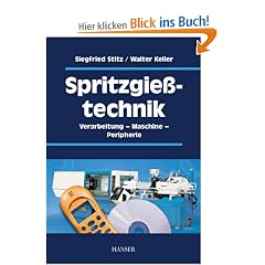Spritzgie�technik: Verarbeitung - Maschine - Peripherie
