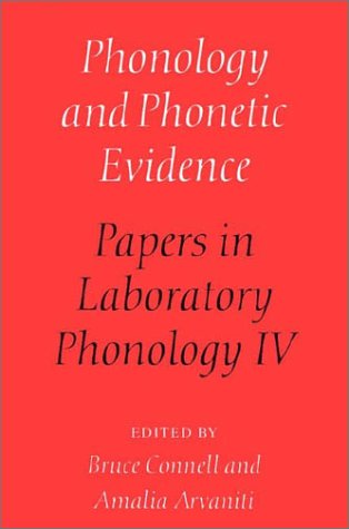 Phonology and Phonetic Evidence: Papers in Laboratory Phonology IV (Papers in Laboratory Phonology) under Phonetics & Phonics in The Books Store