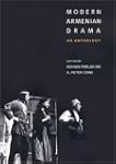 Modern Armenian Drama: An Anthology
