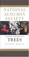 National Audubon Society Field Guide to North American Trees: Eastern Region (Eastern)