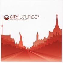 City Lounge, Vol. 3: Paris/Berlin/London/New York