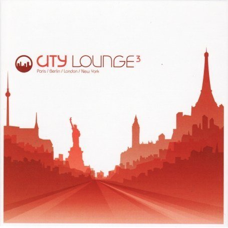 City Lounge, Vol. 3: Paris/Berlin/London/New York
