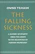 The Falling Sickness: A History of Epilepsy from the Greeks to the Beginnings of Modern Neurology (Softshell Books)