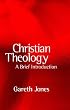 Christian Theology: A Brief Introduction