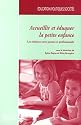 Accueillir et &eacute;duquer la petite enfance : Les relations entre parents et professionnels
