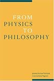 From Physics to Philosophy