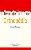 Le livre de l interne : Orthopédie