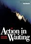 Action in Waiting
