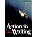 Action in Waiting
