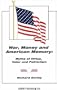 War, Money & American Memory: Myths of Virtue, Valor & Patriotism