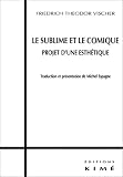 Le Sublime et le Comique : Projet d\'une esthétique