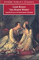 Lord Byron: The Major Works (Oxford World's Classics)