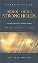 Demolishing Strongholds: Effective Strategies for Spritual Warfare
