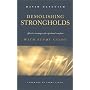 Demolishing Strongholds: Effective Strategies for Spritual Warfare