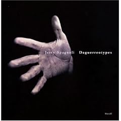 Jerry Spagnoli: Daguerreotypes