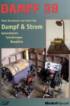 Neckar-Verlag Dampf 39. Dampf & Strom: Zweizylinder-Dampfmaschine mit Lenkersteuerung