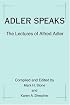 Adler Speaks: The Lectures of Alfred Adler