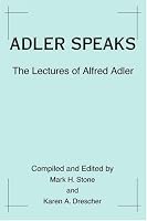 Adler Speaks: The Lectures of Alfred Adler