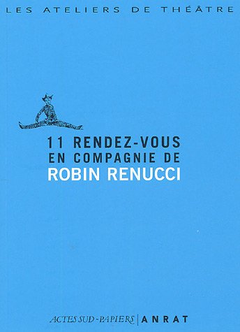 11 rendez-vous en compagnie de Robin Renucci 11 rendez-vous en compagnie de Robin Renucci