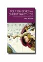 Selfish Genes and Christian Ethics: The Theological-ethical Implications of Evolutionary Biology