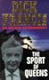 The Sport of Queens: The Autobiography of Dick Francis