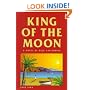 King of the Moon: A Novel of Baja California