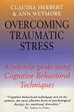 Overcoming Traumatic Stress (Overcoming Series),
Claudia Herbert