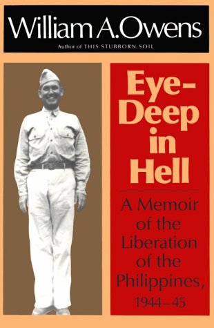 eye deep in hell a memoir of the liberation of the philippines 1944 45