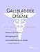 Book Gallbladder Disease - A Medical Dictionary, Bibliography, and Annotated Research Guide to Internet References