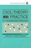 CSCL: Theory and Practice of an Emerging Paradigm (Computers, Cognition & Work Series)